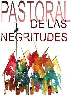 PASTORAL DE LAS NEGRITUDES
